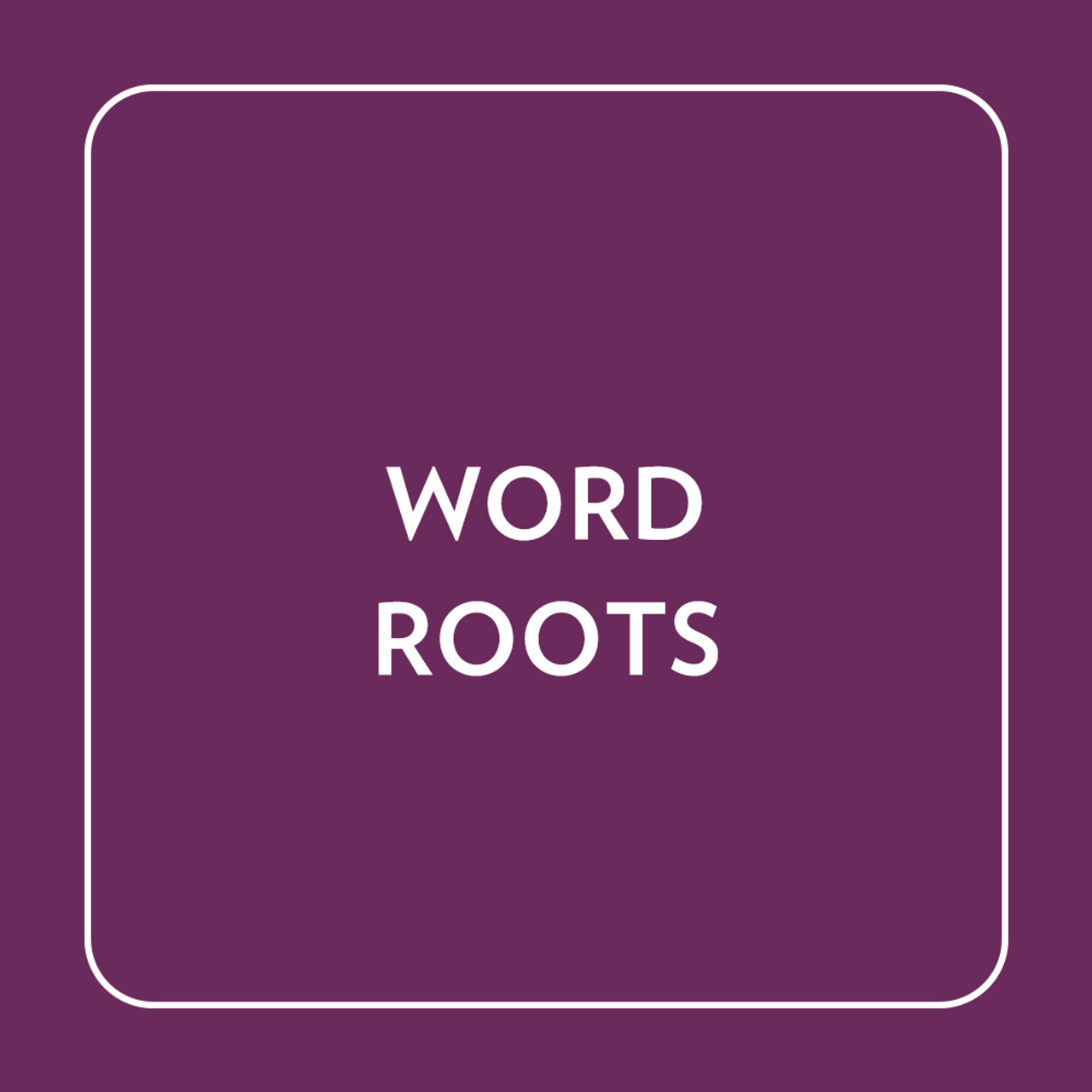 Word Roots